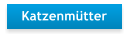 Katzenm�tter