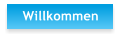 Willkommen