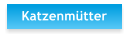 Katzenm�tter