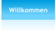 Willkommen
