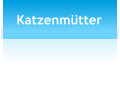 Katzenm�tter
